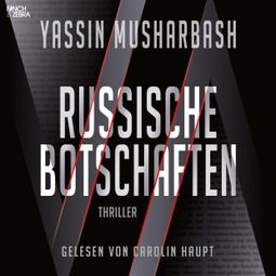 Das Buch “Russische Botschaften (Ungekürzt) – Yassin Musharbash” online hören