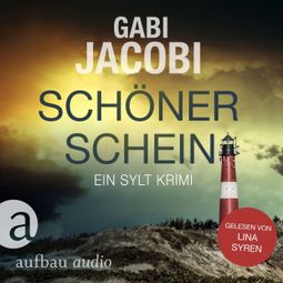 Das Buch “Schöner Schein - Ein Sylt Krimi - Neele Eriksson ermittelt, Band 2 (Ungekürzt) – Gabi Jacobi” online hören