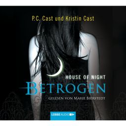 Das Buch «House of Night - Betrogen – Kristin Cast, P.C. Cast» online hören