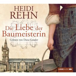 Das Buch “Die Liebe der Baumeisterin – Heidi Rehn” online hören