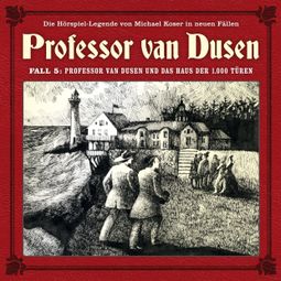 Das Buch “Professor van Dusen, Die neuen Fälle, Fall 5: Professor van Dusen und das Haus der 1000 Türen – Marc Freund” online hören