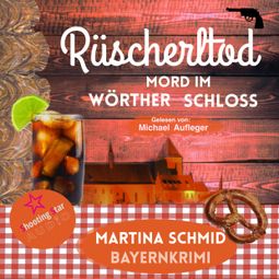 Das Buch “Rüscherltod - Mord im Wörther Schloss - Hinterdobler-Reihe, Band 3 (ungekürzt) – Martina Schmid” online hören