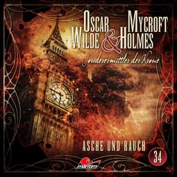 Das Buch “Oscar Wilde & Mycroft Holmes, Sonderermittler der Krone, Folge 34: Asche und Rauch – Marc Freund” online hören