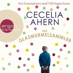Das Buch “Der Glasmurmelsammler (Ungekürzte Lesung) – Cecelia Ahern” online hören