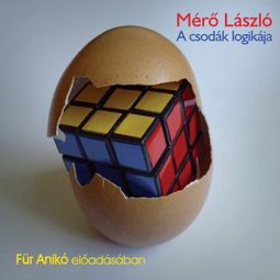 Das Buch “A csodák logikája (teljes) – Mérő László” online hören