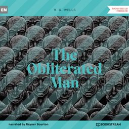 Das Buch “The Obliterated Man (Unabridged) – H. G. Wells” online hören