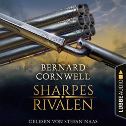 Das Buch «Sharpes Rivalen - Sharpe-Reihe, Teil 13 (Ungekürzt) – Bernard Cornwell» online hören