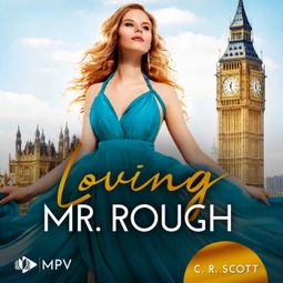 Das Buch “Loving Mr. Rough - Inselliebe und Küstenträume, Band 2 (ungekürzt) – C. R. Scott” online hören