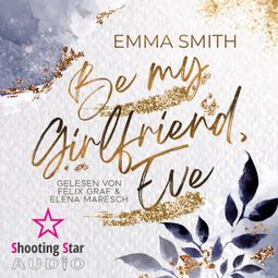 Das Buch “Be my Girlfriend, Eve (ungekürzt) – Emma Smith” online hören