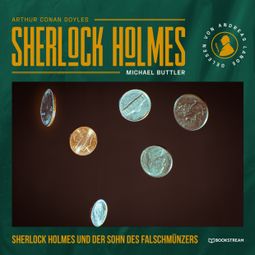 Das Buch “Sherlock Holmes und der Sohn des Falschmünzers (Ungekürzt) – Michael Buttler, Arthur Conan Doyle” online hören