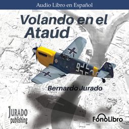 Das Buch “Volando en el Ataud (abreviado) – Bernardo Jurado” online hören