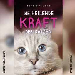 Das Buch “Die heilende Kraft der Katzen (Ungekürzt) – Elke Söllner” online hören