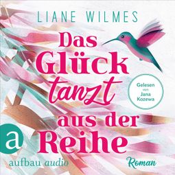 Das Buch “Das Glück tanzt aus der Reihe (Ungekürzt) – Liane Wilmes” online hören