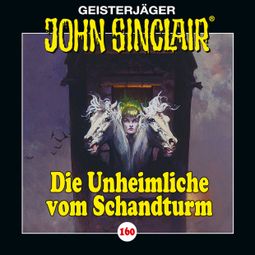 Das Buch “John Sinclair, Folge 160: Die Unheimliche vom Schandturm – Jason Dark” online hören