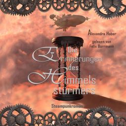 Das Buch “Die Erinnerungen des Himmelsstürmers (ungekürzt) – Alexandra Haber” online hören