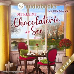 Das Buch “Die kleine Chocolaterie am See - Sweet Romance-Reihe, Band 4 (Ungekürzt) – Nadin Maari” online hören