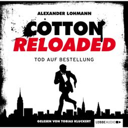 Das Buch “Jerry Cotton - Cotton Reloaded, Folge 11: Tod auf Bestellung – Alexander Lohmann” online hören