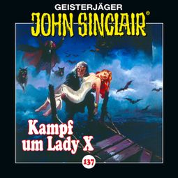 Das Buch “John Sinclair, Folge 137: Kampf um Lady X. Teil 2 von 2 – Jason Dark” online hören
