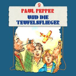 Das Buch “Paul Pepper, Folge 9: Paul Pepper und die Teufelsflieger – Felix Huby” online hören