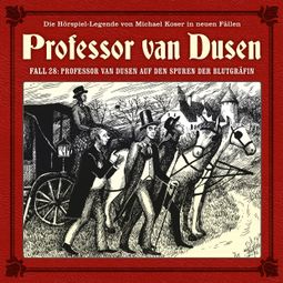 Das Buch “Professor van Dusen, Die neuen Fälle, Fall 28: Professor van Dusen auf den Spuren der Blutgräfin – Marc Freund” online hören