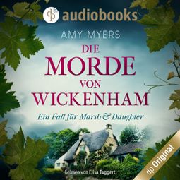 Das Buch “Die Morde von Wickenham - Marsh & Daughter ermitteln-Reihe, Band 1 (Ungekürzt) – Amy Myers” online hören
