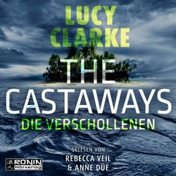 Das Buch “The Castaways - Die Verschollenen (ungekürzt) – Lucy Clarke” online hören