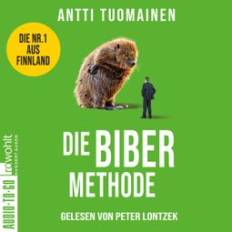 Das Buch “Die Biber-Methode - Henri Koskinen, Band 3 (ungekürzt) – Antti Tuomainen” online hören