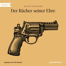 Das Buch “Der Rächer seiner Ehre (Ungekürzt) – Anton Tschechow” online hören