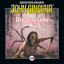 Das Buch “John Sinclair, Folge 168: Der grausame Wald - Teil 1 von 2 – Jason Dark” online hören