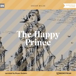 Das Buch “The Happy Prince (Unabridged) – Oscar Wilde” online hören