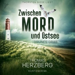 Das Buch “Grünes Grab - Zwischen Mord und Ostsee - Küstenkrimi, Band 2 (ungekürzt) – Thomas Herzberg” online hören