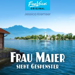 Das Buch “Frau Maier sieht Gespenster - Chiemgau-Krimi, Band 3 (ungekürzt) – Jessica Kremser” online hören