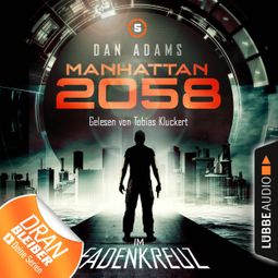 Das Buch “Manhattan 2058, Folge 5: Im Fadenkreuz (Ungekürzt) – Dan Adams” online hören