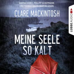 Das Buch «Meine Seele so kalt – Clare Mackintosh» online hören