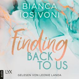 Das Buch “Finding Back to Us - Was auch immer geschieht, Teil 1 (Ungekürzt) – Bianca Iosivoni” online hören
