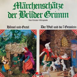 Das Buch “Märchenschätze der Brüder Grimm, Folge 1: Hänsel und Gretel, Der Wolf und die sieben Geißlein, Rotkäppchen, Rumpelstilzchen – Gebrüder Grimm” online hören