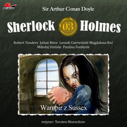 Das Buch “Sherlock Holmes, Odcinek 3: Wampir z Sussex – Sir Arthur Conan Doyle” online hören