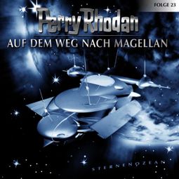 Das Buch “Perry Rhodan, Folge 23: Auf dem Weg nach Magellan – Perry Rhodan” online hören