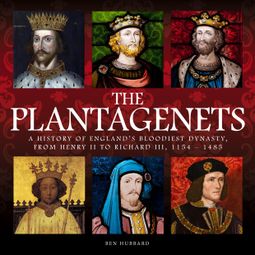 Das Buch “The Plantagenets (Unabridged) – Ben Hubbard” online hören