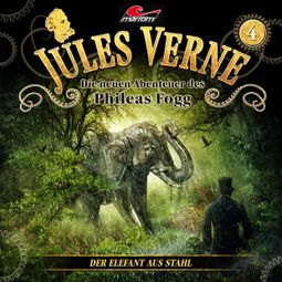 Das Buch “Jules Verne, Die neuen Abenteuer des Phileas Fogg, Folge 4: Der Elefant aus Stahl – Jules Verne, Markus Topf, Dominik Ahrens” online hören