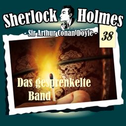 Das Buch “Sherlock Holmes, Die Originale, Fall 38: Das gesprenkelte Band – Arthur Conan Doyle” online hören