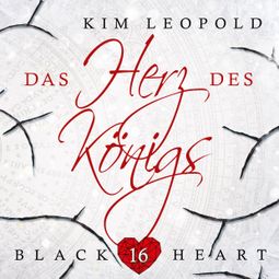 Das Buch “Das Herz des Königs - Black Heart, Band 16 (ungekürzt) – Kim Leopold” online hören