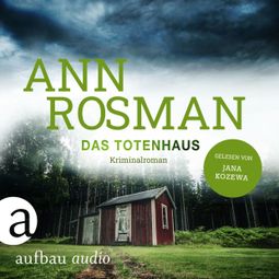 Das Buch “Das Totenhaus - Karin Adler ermittelt, Band 5 (Ungekürzt) – Ann Rosman” online hören