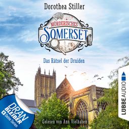 Das Buch “Das Rätsel der Druiden - Mörderisches Somerset, Folge 3 (Ungekürzt) – Dorothea Stiller” online hören