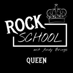Das Buch “Queen - Rock School mit Andy Brings, Folge 1 (Ungekürzt) – Rock Classics Magazin, Andy Brings” online hören