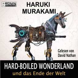 Das Buch “Hard-Boiled Wonderland und das Ende der Welt (Ungekürzt) – Haruki Murakami” online hören