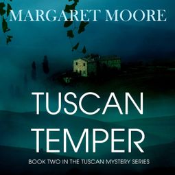 Das Buch “Tuscan Temper (Unabridged) – Margaret Moore” online hören