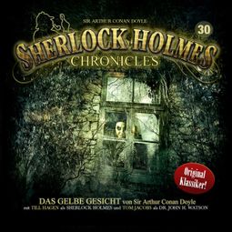 Das Buch “Sherlock Holmes Chronicles, Folge 30: Das gelbe Gesicht – Sir Arthur Conan Doyle” online hören