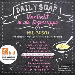 Das Buch “Haut rein dattet rumst! - Daily Soap - Verliebt in die Tagessuppe - Freitag, Band 5 (ungekürzt) – M. L. Busch” online hören
