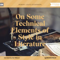 Das Buch “On Some Technical Elements of Style in Literature (Unabridged) – Robert Louis Stevenson” online hören